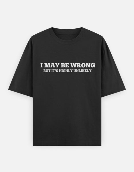 Highly Unlikelt-Oversized Unisex T-Shirt